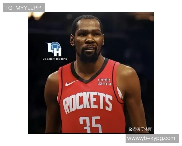 杜兰特降薪追逐第三冠火箭双线发展展现未来潜力 杜兰特降薪追逐第三冠火箭双线发展展现未来潜力